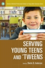 Image for Serving Young Teens and &#39;Tweens