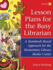 Image for Lesson Plans for the Busy Librarian : A Standards Based Approach for the Elementary Library Media Center, Volume 2