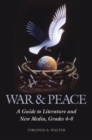 Image for War &amp; peace  : a guide to literature and new media, grades 4-8