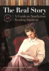 Image for The real story  : a guide to nonfiction reading interests
