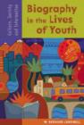 Image for Biography in the Lives of Youth : Culture, Society, and Information