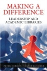 Image for Making a Difference : Leadership and Academic Libraries