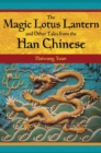 Image for The Magic Lotus Lantern and Other Tales from the Han Chinese