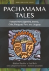 Image for Pachamama tales  : folklore from Argentina, Bolivia, Chile, Paraguay, Peru, and Uruguay