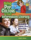 Image for Using Pop Culture to Teach Information Literacy : Methods to Engage a New Generation