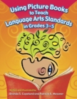 Image for Using Picture Books to Teach Language Arts Standards in Grades 3-5