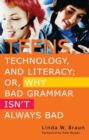 Image for Teens, technology, and literacy, or, Why bad grammar isn&#39;t always bad