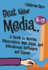 Image for Best New Media, K–12 : A Guide to Movies, Subscription Web Sites, and Educational Software and Games
