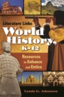 Image for Literature Links to World History, K-12 : Resources to Enhance and Entice