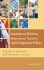 Image for International Relations, International Security, and Comparative Politics