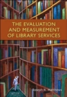Image for The evaluation and measurement of library services