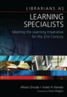 Image for Librarians as learning specialists  : meeting the learning imperative for the 21st century