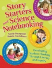 Image for Story Starters and Science Notebooking : Developing Student Thinking Through Literacy and Inquiry