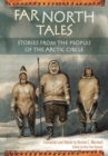 Image for Far North Tales : Stories from the Peoples of the Arctic Circle