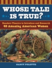 Image for Whose tale is true?  : readers theatre to introduce and research 49 amazing American women