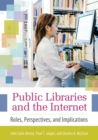 Image for Public Libraries and the Internet : Roles, Perspectives, and Implications
