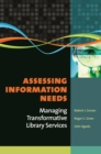 Image for Assessing information needs: managing transformative library services