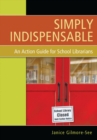 Image for Simply Indispensable : An Action Guide for School Librarians