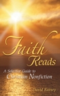 Image for Faith reads: a selective guide to Christian nonfiction