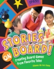 Image for Stories on Board! : Creating Board Games from Favorite Tales