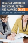 Image for Librarian&#39;s handbook for seeking, writing, and managing grants