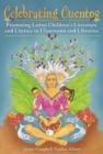 Image for Celebrating Cuentos : Promoting Latino Children&#39;s Literature and Literacy in Classrooms and Libraries