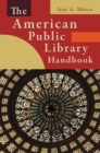 Image for The American public library handbook