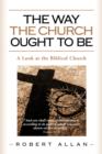 Image for The Way The Church Ought To Be