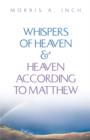 Image for Whispers of Heaven &amp; Heaven According to Matthew