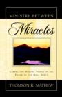 Image for Ministry Between Miracles