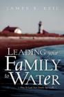 Image for Leading Your Family To Water
