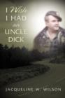 Image for I Wish I Had An Uncle Dick