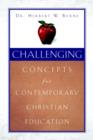Image for Challenging Concepts for Contemporary Christian Education