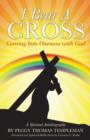 Image for I Bear A Cross : Coming Into Oneness with God