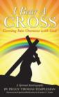 Image for I Bear A Cross : Coming Into Oneness with God