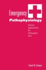 Image for Emergency Pathophysiology : Clinical Applications for Prehospital Care