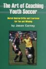 Image for Art of Coaching Youth Soccer : Match Related Drills &amp; Exercises for Fun &amp; Winning