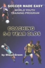 Image for Soccer Made Easy : Coaching 5-8 Year Olds