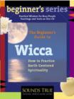 Image for The Beginner&#39;s Guide to Wicca