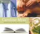 Image for Caroline Myss&#39; Essential Guide for Healers