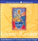 Image for Living from Your Center