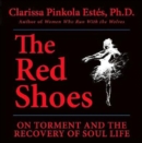 Image for Red Shoes : On Torment and the Recovery of Soul Life
