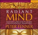 Image for Radiant mind  : teachings and practices to awaken unconditional awareness
