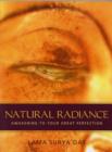 Image for Natural radiance  : awakening to your great perfection