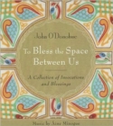 Image for To Bless the Space Between Us