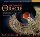 Image for Becoming an oracle  : connecting to the divine source for information and healing