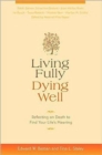 Image for Living Fully, Dying Well