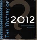 Image for The mystery of 2012  : predictions, prophecies &amp; possibilities