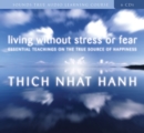 Image for Living without stress or fear  : essential teachings on the true source of happiness