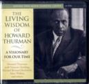 Image for The living wisdom of Howard Thurman  : a visionary for our time